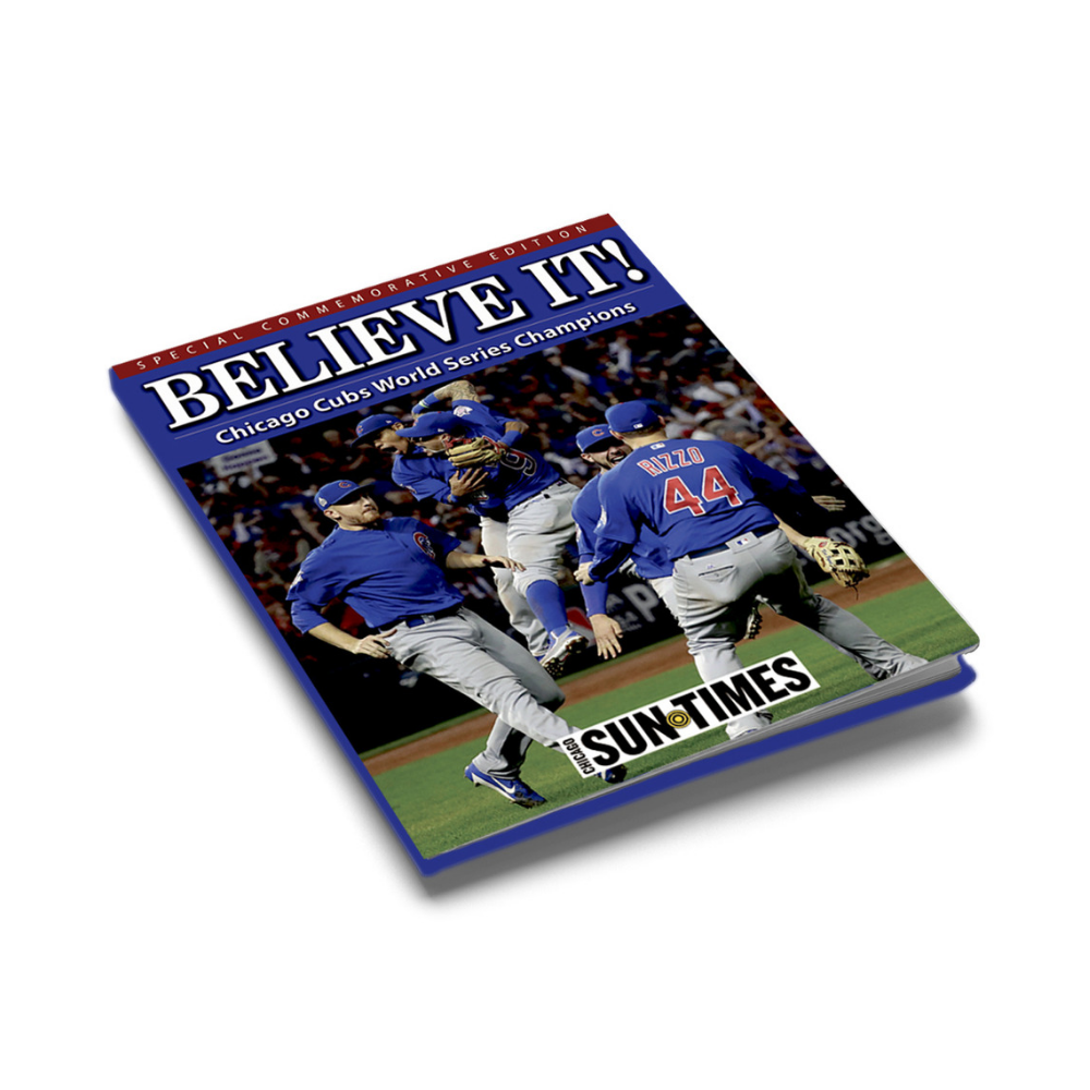 Believe It! Chicago Cubs World Series Champions Commemorative Book – Chicago  Sun-Times