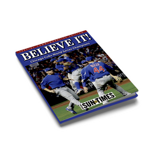 Believe It! Chicago Cubs World Series Champions Commemorative Book